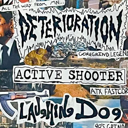 Deterioration / Active Shooter / Laughing Dog / Royal Drug / forefront / 