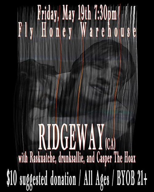 Ridgeway / Raskuatche / drunksallie / Casper the Hoax